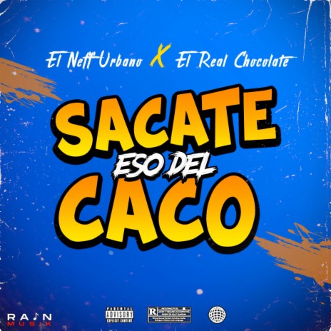Sacate Eso Del Caco ft. El Real Chocolate | Boomplay Music