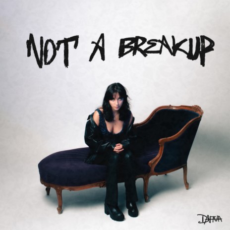 NOT A BREAKUP | Boomplay Music