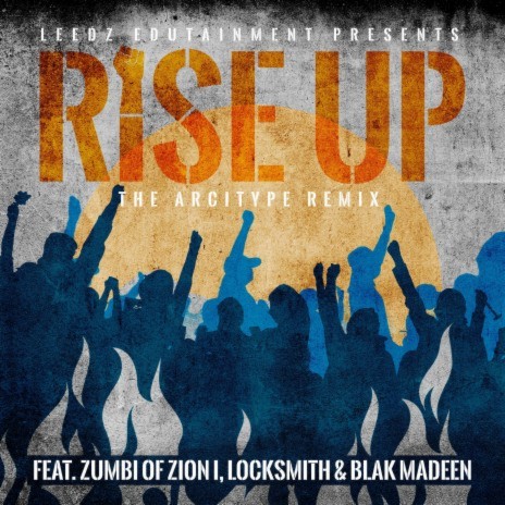 Rise Up (The Arcitype Remix) ft. Blak Madeen, Zumbi, Locksmith & The Arcitype | Boomplay Music