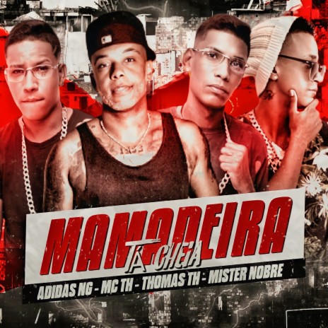 Mamadeira Tá Cheia ft. Mc thomas th, mister nobre & Mc th | Boomplay Music