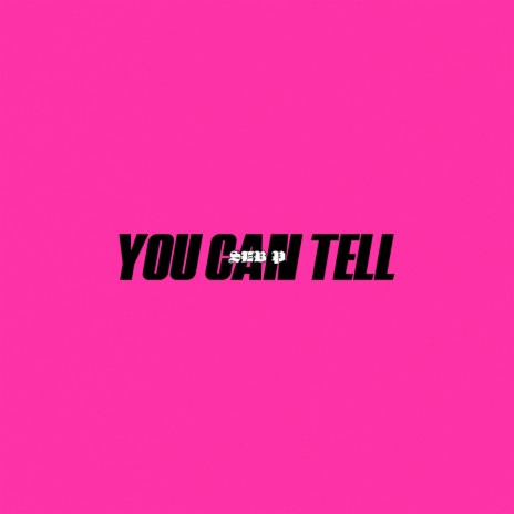 You Can Tell | Boomplay Music