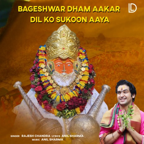 Bageshwar Dham Aakar Dil Ko Sukoon Aaya | Boomplay Music