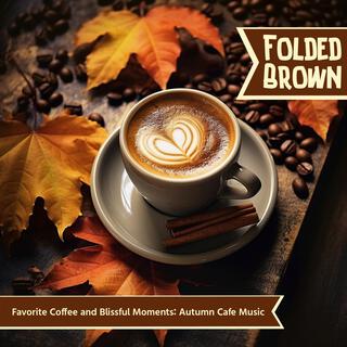 Favorite Coffee and Blissful Moments: Autumn Cafe Music