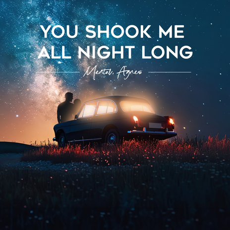 You Shook Me All Night Long ft. Agnes | Boomplay Music