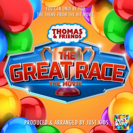 You Can Only Be You (From Thomas & Friends: The Great Race) | Boomplay Music
