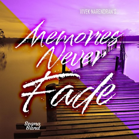 Memories Never Fade | Boomplay Music
