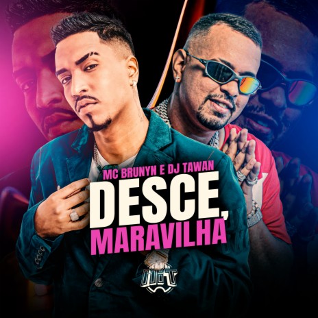 Desce, Maravilha ft. DJ Tawan & De Olho no Hit | Boomplay Music