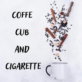 Coffe Cub and Cigarette