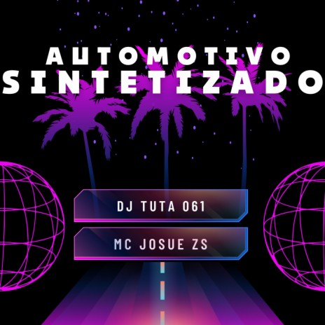 AUTOMOTIVO SINTETIZADO ft. Mc Josue Zs | Boomplay Music