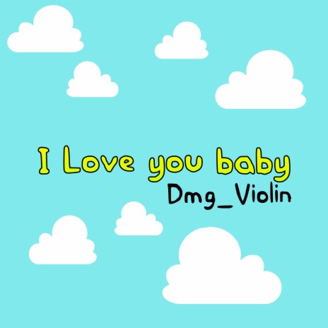 I Love You Baby | Boomplay Music