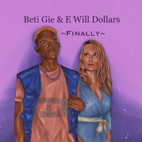 Finally ft. E Will Dollars | Boomplay Music