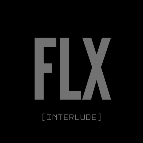 FLX [interlude] | Boomplay Music