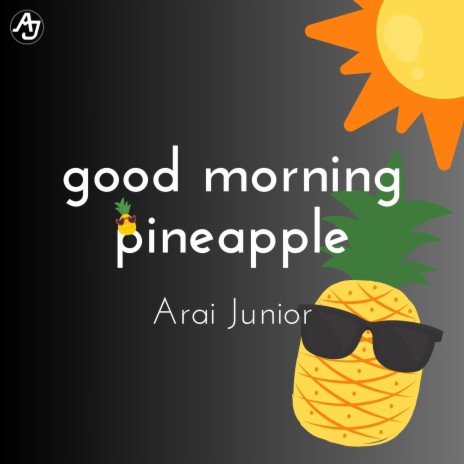 good morning pineapple