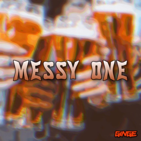 Messy One ft. Munkbeats