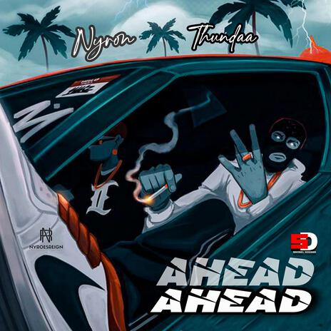 Ahead ft. Thundaa Shiiinel | Boomplay Music