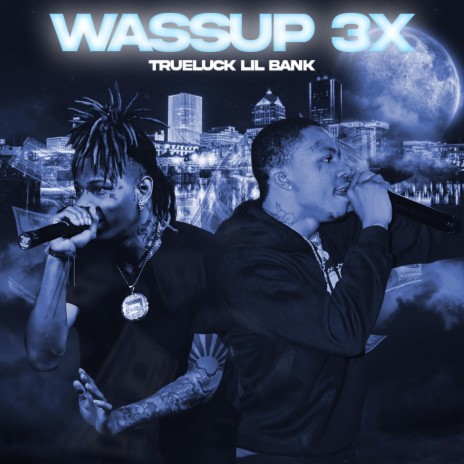 Wassup 3x ft. Trueluck | Boomplay Music