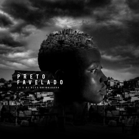 Preto Favelado ft. Mc LX | Boomplay Music