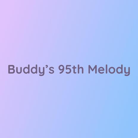 Buddy's 95th Melody | Boomplay Music