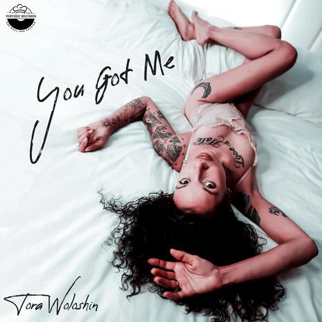 You Got Me ft. Tora woloshin | Boomplay Music