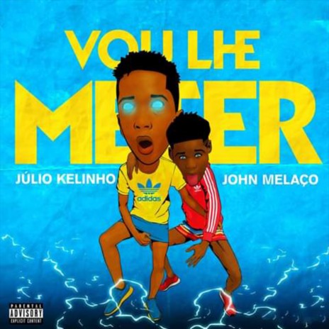 Vou Lhe Meter ft. Júlio Kelinho | Boomplay Music