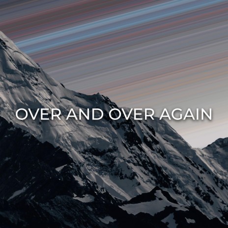 Over And Over Again | Boomplay Music