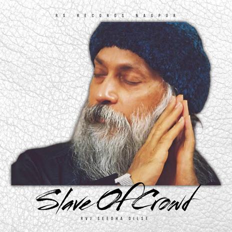 Slave Of Crowd (OSHO) | Boomplay Music