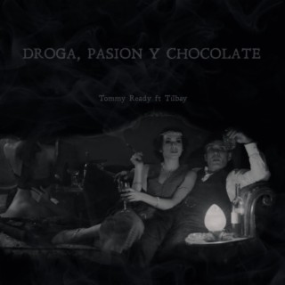 Droga, Pasion y Chocolate