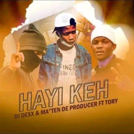 Hayi keh ft. DJ Dexx & Tory | Boomplay Music