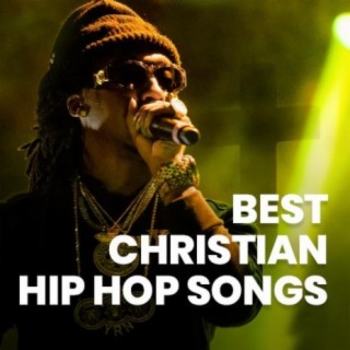 Best Christian Hip Hop Songs