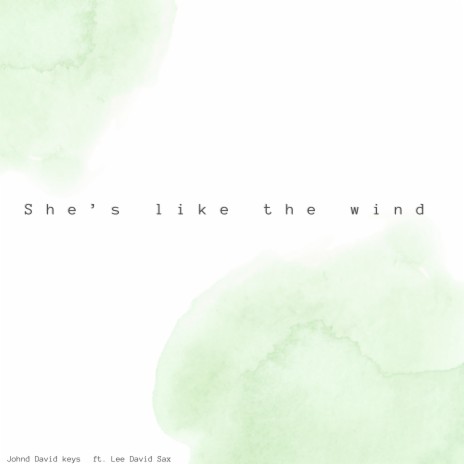 She’s Like the Wind ft. Lee David Sax | Boomplay Music