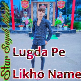 Lugda Pe Likho Name