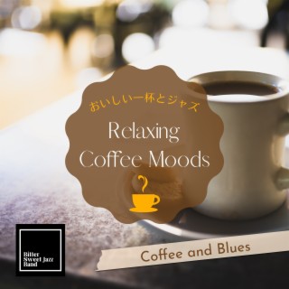 Relaxing Coffee Moods:おいしい一杯とジャズ - Coffee and Blues