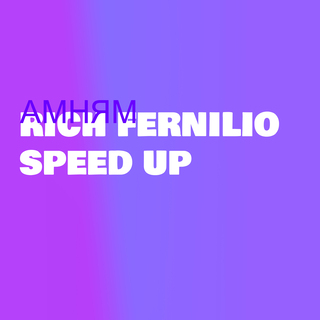 Rich Fenilio (Speed Up)