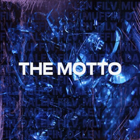 The Motto ft. Muffin & DALEN | Boomplay Music