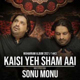 KAISI YEH SHAM AAI (MUHARRAM ALBUM 2021/1443)