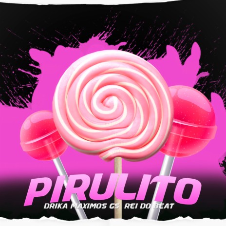 Pirulito (Bregafunk) ft. Drika Maximos | Boomplay Music