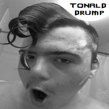 Tonald Drump | Boomplay Music