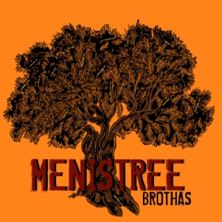 MENISTREE BROTHAS