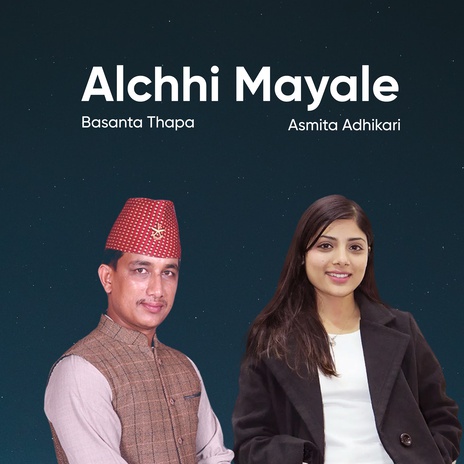 Alchhi Mayale ft. Asmita Adhikari | Boomplay Music