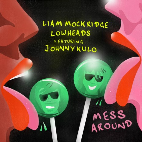 Mess Around (Live Mix) ft. Lowheads & Johnny Kulo | Boomplay Music