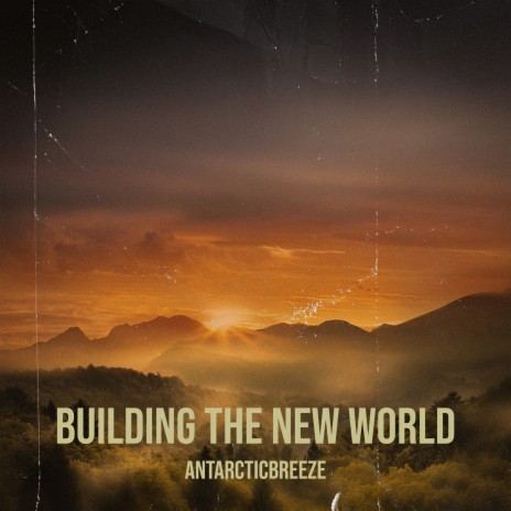 Building the New World | Boomplay Music