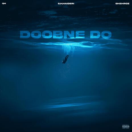 Doobne Do ft. QM & Shehroz | Boomplay Music