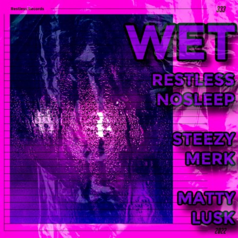 WET ft. SteezyMerk | Boomplay Music