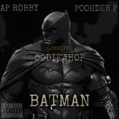 BatMan ft. PoohderP & Oodie Whop | Boomplay Music