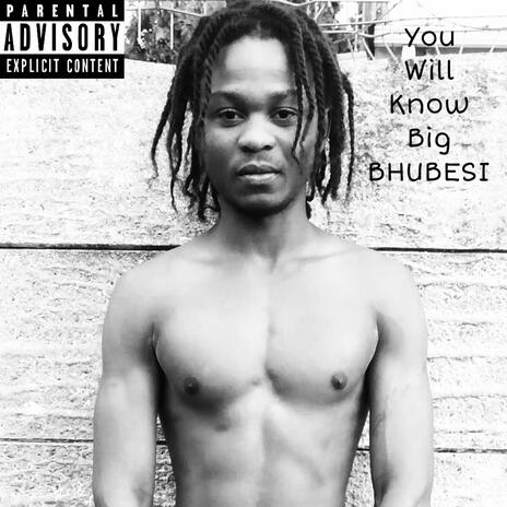 You Will Know Big BHUBESI | Boomplay Music