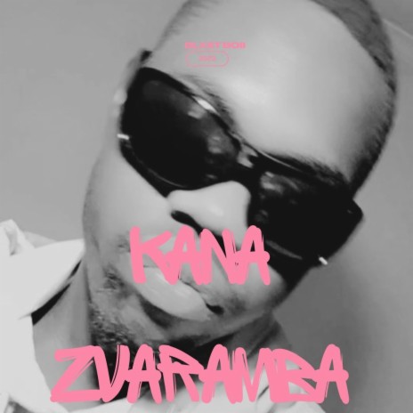 Kana Zvaramba | Boomplay Music