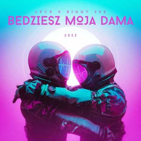 Będziesz moją damą ft. Loco | Boomplay Music