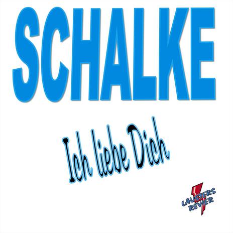 Schalke ich liebe dich | Boomplay Music