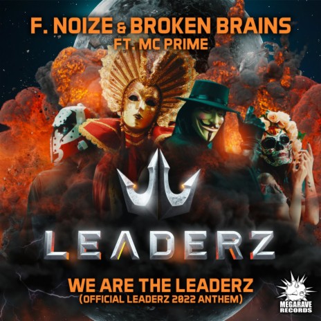 We are the Leaderz (Official Leaderz 2022 Anthem) (Radio mix) ft. Broken Brains & Mc Prime | Boomplay Music