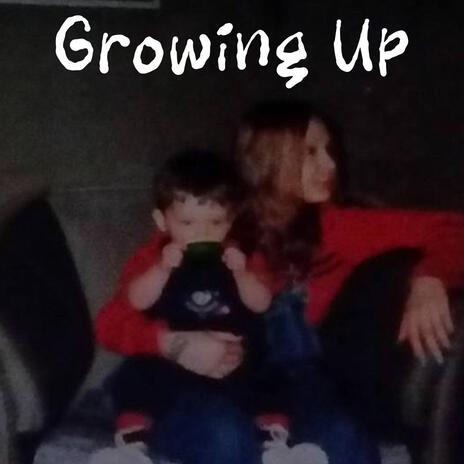 Growing Up | Boomplay Music